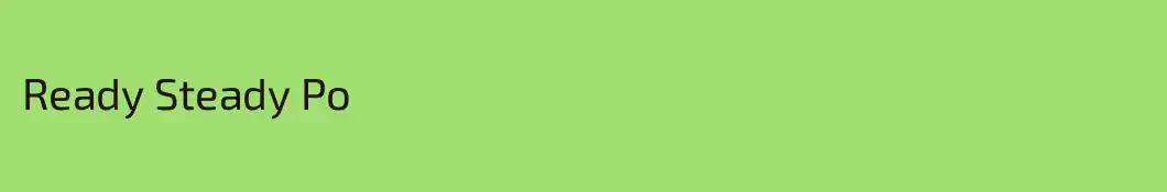 Ready Steady Po